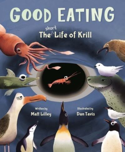 Cover for Matt Lilley · Good Eating: The Short Life of Krill (Hardcover Book) (2024)