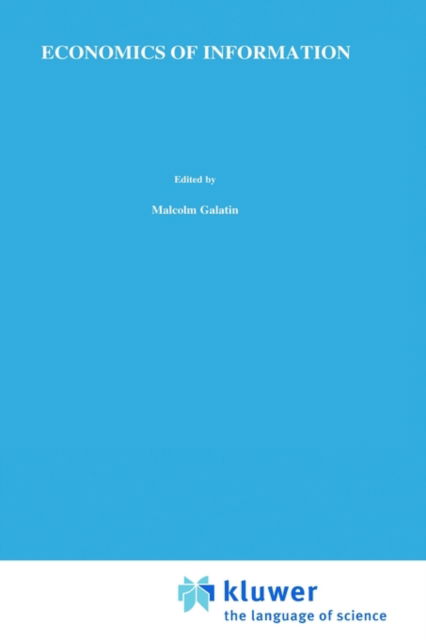 Cover for M Galatin · Economics of Information - Social Dimensions of Economics (Hardcover Book) [1981 edition] (1981)