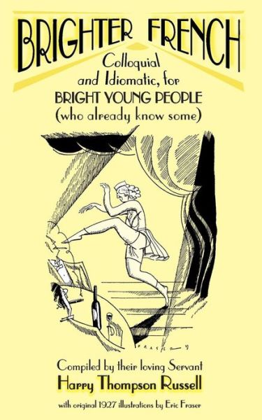 Cover for Harry Thompson Russell · Brighter French: Colloquial and Idiomatic, for Bright Young People (who Already Know Some) (Paperback Book) [2 Revised edition] (2010)