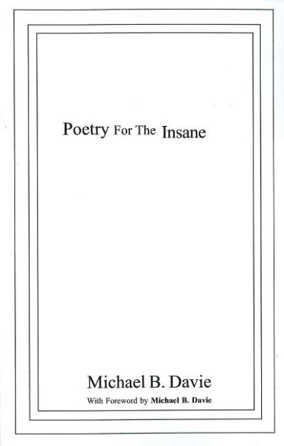 Cover for Michael B Davie · Poetry for the Insane: The Full Mental (Paperback Book) (2003)