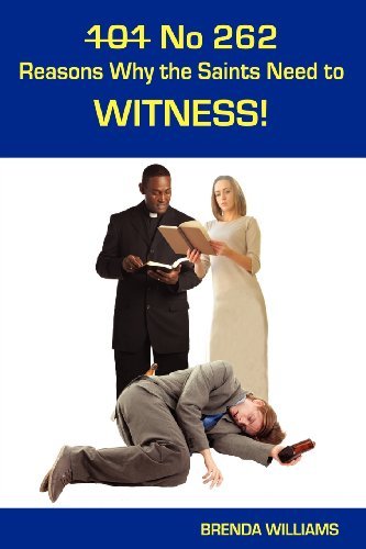 Cover for Brenda Williams · 101 No 262 Reasons Why the Saints Need to Witness! (Paperback Bog) (2012)