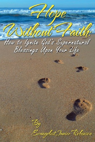 Cover for Janice Robinson · Hope Without Faith: How to Ignite God's Supernatural Blessings Upon Your Life (Paperback Book) (2013)