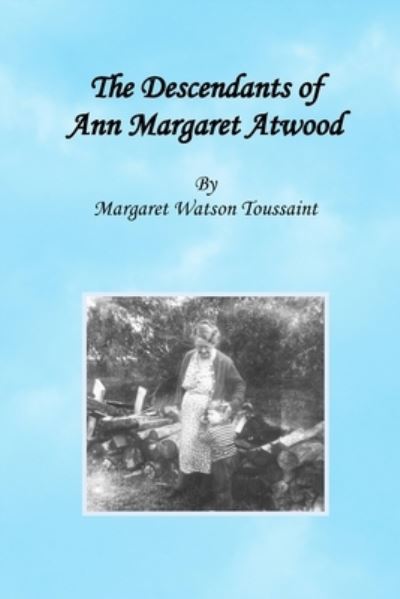 Cover for Margaret Watson Toussaint · The Descendants of Ann Margaret Atwood (Paperback Book) (2017)