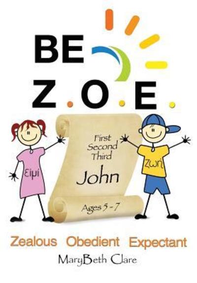 Cover for Mary Beth Clare · Be Z.O.E. 1-3 John Ages 5-7 (Paperback Book) (2019)