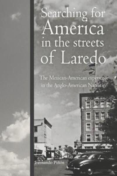 Cover for Fernando Piñón · Searching for America in the Streets of Laredo (Paperback Book) (2018)