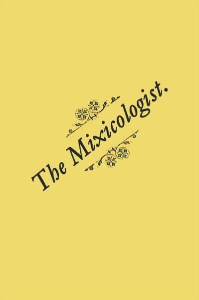 The Mixicologist - C F Lawlor - Livres - Blurb - 9781006474675 - 26 juin 2024