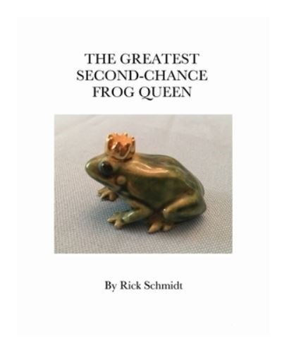 Cover for Inc. Blurb · The Greatest Second-Chance Frog Queen (Paperback Book) (2024)
