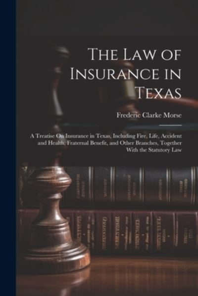 Cover for Frederic Clarke Morse · Law of Insurance in Texas (Book) (2023)
