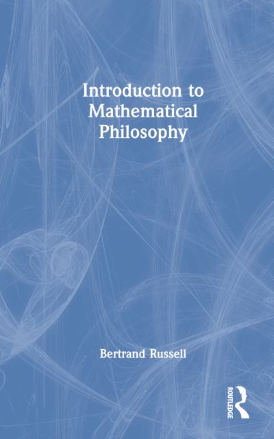 Introduction to Mathematical Philosophy - Routledge Classics - Bertrand Russell - Bücher - Taylor & Francis Ltd - 9781032312675 - 15. September 2022