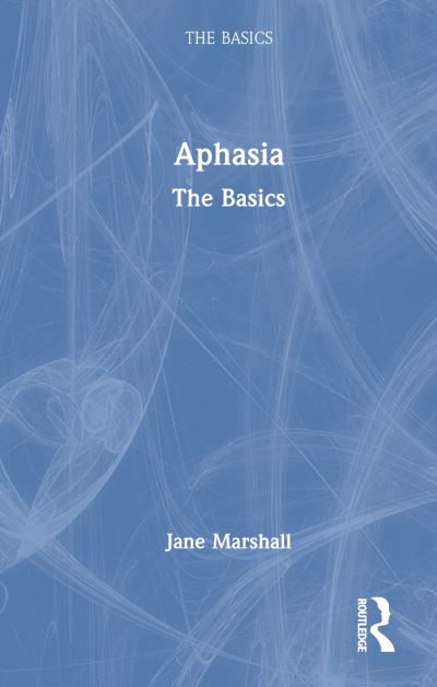 Cover for Jane Marshall · Aphasia: The Basics - The Basics (Hardcover Book) (2024)