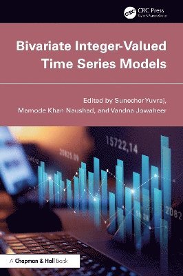 Cover for Yuvraj, Sunecher (University of Technology Mauritius) · Bivariate Integer-Valued Time Series Models: Bivariate Models (Hardcover Book) (2025)