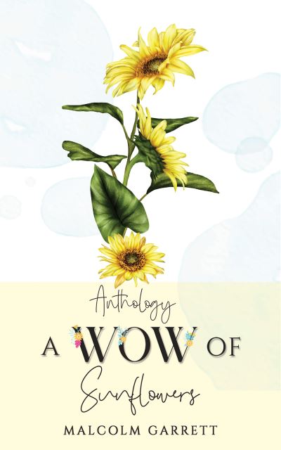Cover for Malcolm Garrett · Anthology: A Wow of Sunflowers: Moving on After MH17 (Paperback Book) (2024)