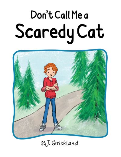 B.J. Strickland · Don't Call Me a Scaredy Cat (Paperback Book) (2024)