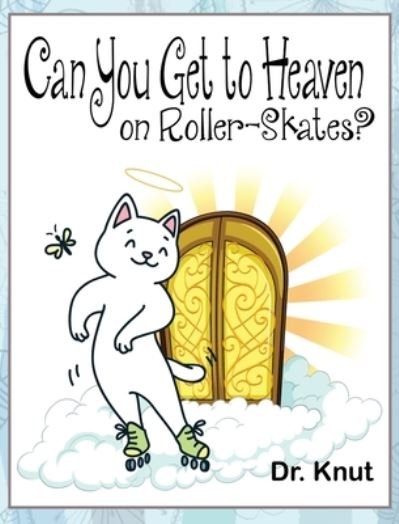 Cover for Knut · Can You Get to Heaven on Roller-Skates? (Bog) (2022)