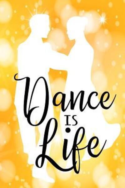 Cover for Xangelle Creations · Dance Is Life. (Pocketbok) (2019)