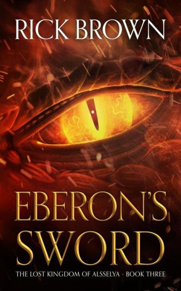 Eberon's Sword - Rick Brown - Books - Independently Published - 9781091173675 - March 27, 2019