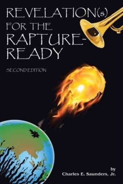 Jr Charles E Saunders · Revelation (s) for the Rapture-Ready (Paperback Book) (2021)
