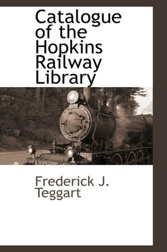 Cover for Frederick J. Teggart · Catalogue of the Hopkins Railway Library (Hardcover Book) (2009)