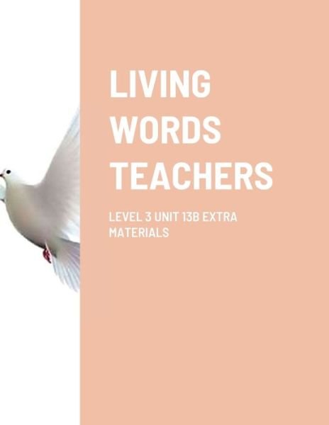 Cover for Paul Barker · Living Words Teachers Level 3 Unit 13b Extra Materials (Paperback Book) (2021)