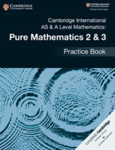 Cover for Muriel James · Cambridge International AS &amp; A Level Mathematics: Pure Mathematics 2 &amp; 3 Practice Book (Pocketbok) [New edition] (2018)
