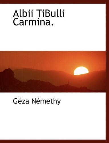 Cover for Gza Nmethy · Albii Tibulli Carmina. (Hardcover bog) (2009)