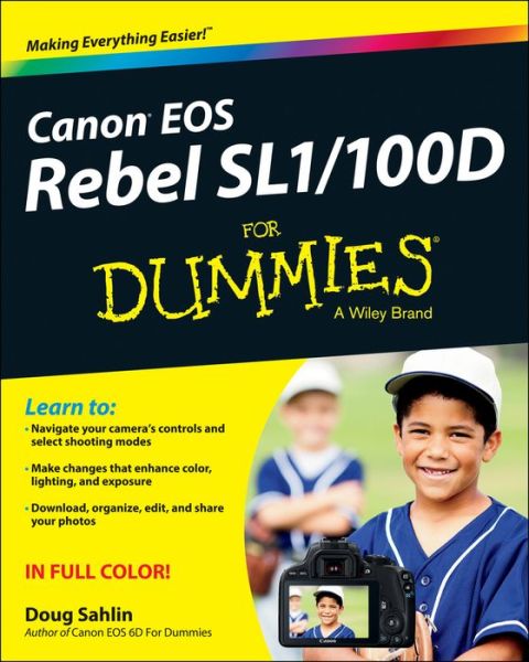 Canon EOS Rebel SL1/100D For Dummies - Doug Sahlin - Books - John Wiley & Sons Inc - 9781118753675 - August 16, 2013