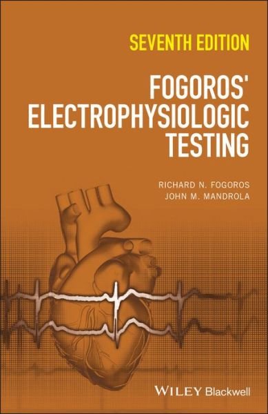 Cover for Fogoros, Richard N. (Professor of Medicine) · Fogoros' Electrophysiologic Testing (Inbunden Bok) (2023)