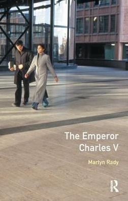 Cover for Martyn Rady · The Emperor Charles V - Seminar Studies (Innbunden bok) (2016)