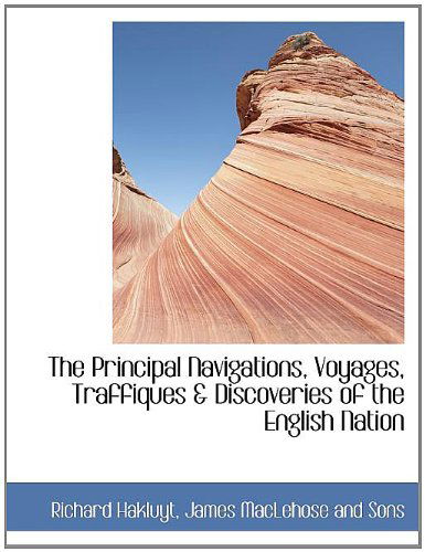 Cover for Richard Hakluyt · The Principal Navigations, Voyages, Traffiques &amp; Discoveries of the English Nation (Paperback Book) (2010)