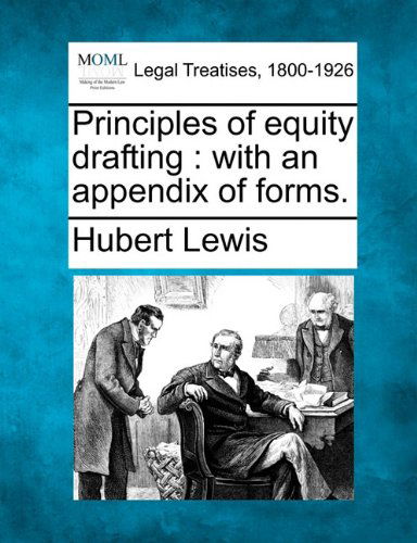 Cover for Hubert Lewis · Principles of Equity Drafting: with an Appendix of Forms. (Paperback Bog) (2010)