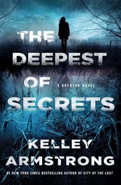 Cover for Kelley Armstrong · The Deepest of Secrets: A Rockton Novel - Casey Duncan Novels (Paperback Bog) (2022)