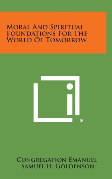 Cover for Congregation Emanuel · Moral and Spiritual Foundations for the World of Tomorrow (Hardcover Book) (2013)