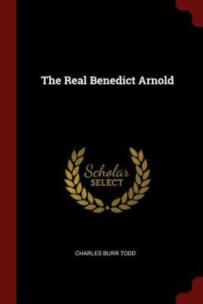 Cover for Charles Burr Todd · The Real Benedict Arnold (Paperback Book) (2017)