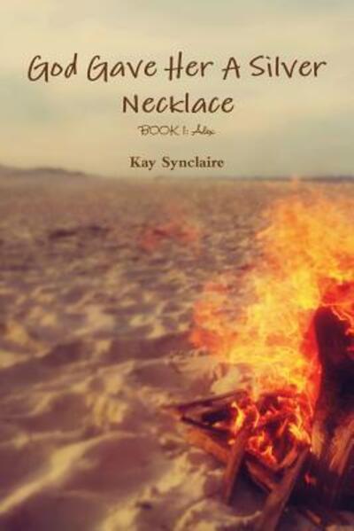 Cover for Kay Synclaire · God Gave Her a Silver Necklace (Paperback Book) (2015)