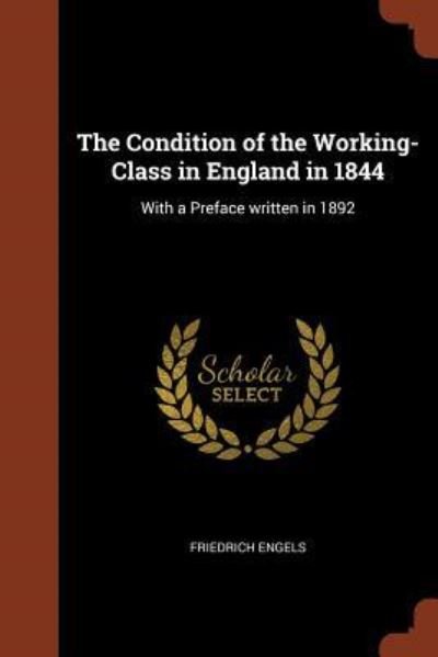 Cover for Friedrich Engels · The Condition of the Working-Class in England in 1844 With a Preface written in 1892 (Paperback Bog) (2017)