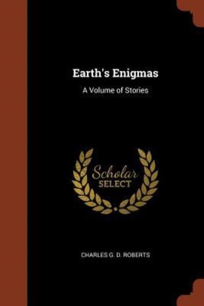 Cover for Charles G D Roberts · Earth's Enigmas (Paperback Book) (2017)