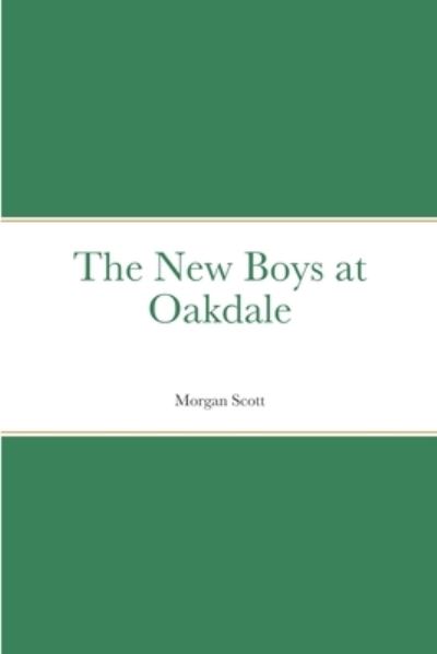 Cover for Morgan Scott · New Boys at Oakdale (Book) (2022)