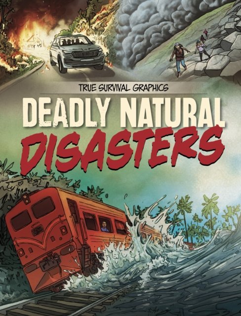 Cover for Steve Foxe · Deadly Natural Disasters - True Survival Graphics (Paperback Bog) (2024)