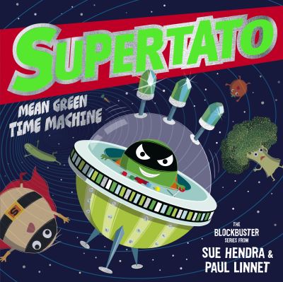 Cover for Sue Hendra · Supertato: Mean Green Time Machine - Supertato (Taschenbuch) (2023)