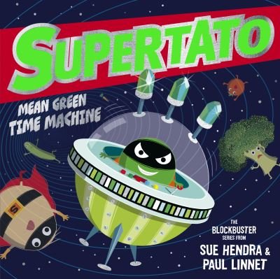 Cover for Sue Hendra · Supertato: Mean Green Time Machine: A brand-new adventure in the blockbuster series! - Supertato (Taschenbuch) (2023)