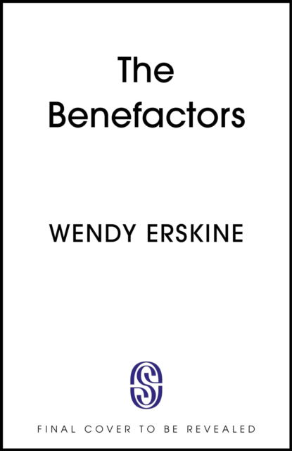 The Benefactors: The moving and utterly enthralling debut novel about class, power and what being a parent means. - Wendy Erskine - Books - Hodder & Stoughton - 9781399741675 - June 19, 2025