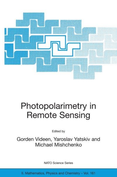 Cover for G Videen · Photopolarimetry in Remote Sensing: Proceedings of the NATO Advanced Study Institute, held in Yalta, Ukraine, 20 September - 4 October 2003 - NATO Science Series II (Paperback Book) [2004 edition] (2004)