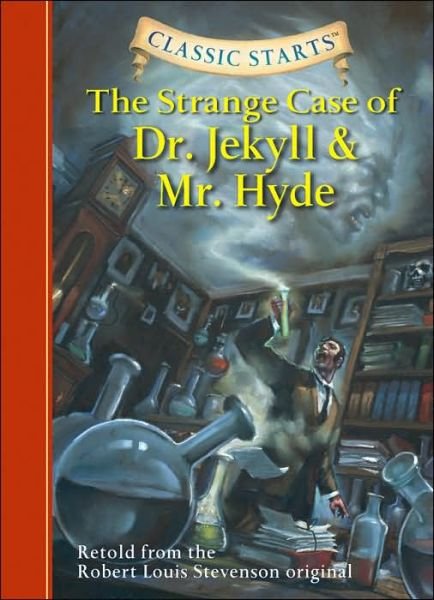 Classic Starts®: The Strange Case of Dr. Jekyll and Mr. Hyde - Classic Starts® - Robert Louis Stevenson - Bøker - Sterling Juvenile - 9781402726675 - 28. mars 2006