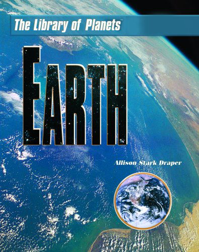 Cover for Allison Stark Draper · Earth (The Library of the Nine Planets) (Hardcover Book) (2004)