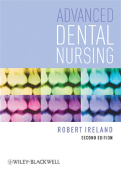 Cover for Ireland, Robert (University of Liverpool) · Advanced Dental Nursing (Paperback Book) (2010)