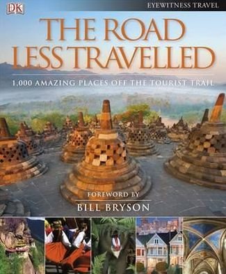 Cover for DK Eyewitness · The Road Less Travelled: 1,000 amazing places off the tourist trail (Hardcover bog) (2011)