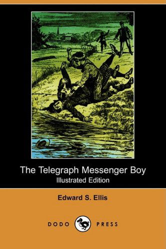 Cover for Edward S. Ellis · The Telegraph Messenger Boy (Illustrated Edition) (Dodo Press) (Paperback Book) [Illustrated, Ill edition] (2009)