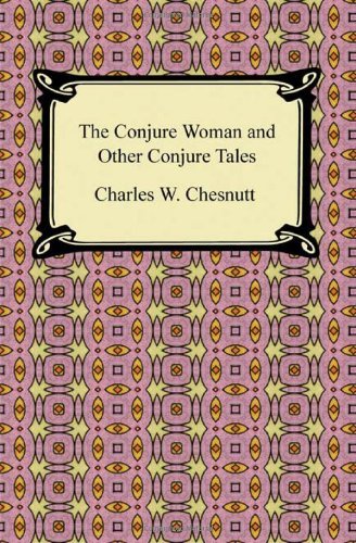 Cover for Charles Waddell Chesnutt · The Conjure Woman and Other Conjure Tales (Paperback Bog) (2011)