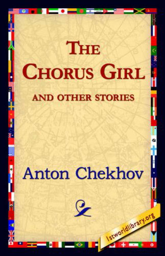 Cover for Anton Pavlovich Chekhov · The Chorus Girl and Other Stories (Hardcover Book) (2006)