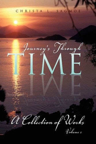 Cover for Christa L. Sagmoe · Journey's Through Time (Hardcover Book) (2007)